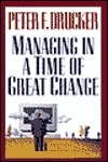 Managing in a Time of Great Change book cover