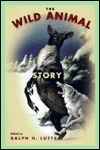 The Wild Animal Story (Animals Culture And Society) by Ralph H. Lutts ...