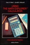 Using the Math Explorer Calculator: A Sourcebook for Teachers by Gary G ...