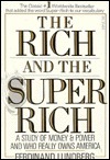 The Rich and the Super Rich: A Study in the Power of Money Today by ...