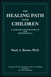 The Healing Path With Children: An Exploration for Parents and Professionals