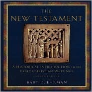 The New Testament: A Historical Introduction to the Early Christian ...