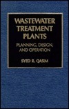 Wastewater Treatment Plants: Planning, Design, and Operation by Syed R ...