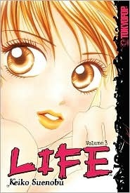 Life, Vol. 3 (Life, #3) by Suenobu Keiko | Goodreads