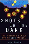 Shots in the Dark: The Wayward Search for an AIDS Vaccine