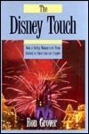 The Disney Touch: How a Daring Management Team Revived an Entertainment Empire cover