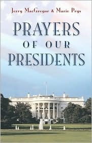 Prayers Of Our Presidents by Jerry MacGregor | Goodreads