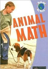 Animal Math (Math And My World) by Kieran Walsh | Goodreads