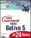 Sams Teach Yourself Adobe(R) GoLive(R) 5 in 24 Hours book cover