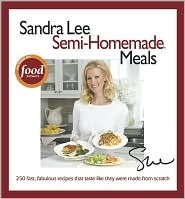 Sandra Lee Semi-Homemade Meals by Sandra Lee | Goodreads