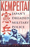 Kempeitai: Japan's Dreaded Military Police