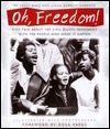 Oh, Freedom!: Kids Talk About the Civil Rights Movement with the People Who Made It Happen
