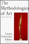 The Methodologies Of Art: An Introduction, 1st Edition by Laurie Schneider Adams | Goodreads