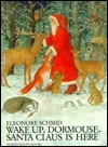 Wake Up, Dormouse, Santa Claus Is Here
