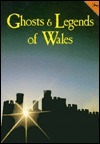 Ghosts and Legends of Wales