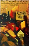 The Cheese Handbook: A Guide To The World's Best Cheeses, Over 250 ...
