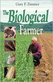 The Biological Farmer: A Complete Guide to the Sustainable & Profitable Biological System of Farming