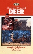 Hunting Whitetail Deer: Innovative Techniques for Any Situation by ...