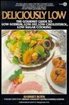 Harriet Roth Deliciously Low: Low-Sodium, Low-Fat, Low-Cholesterol, Low-Sugar ...