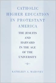 Catholic Higher Education in Protestant America: The Jesuits and ...