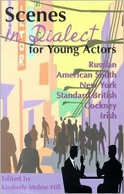 Scenes in Dialect for Young Actors by Kimberly Mohne Hill | Goodreads