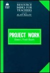 Project Work (Resources Books for Teachers) by Various | Goodreads