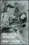 Cultural History: Between Practices and Representations by Roger ...