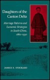 Daughters of the Canton Delta: Marriage Patterns and Economic Strategies in South China, 1860-1930