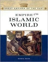 Empire of the Islamic World by Robin S. Doak | Goodreads