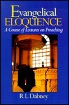 Evangelical Eloquence: A Course of Lectures on Preaching