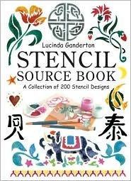 Stencil Sourcebook: A Collection of 200 Stencil Designs by Lucinda ...