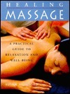 The Healing Massage: A Practical Guide to Relaxation and Well-Being by ...