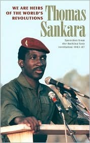 We Are the Heirs of the World's Revolutions: Speeches from the Burkina Faso Revolution 1983-87, 2nd Edition