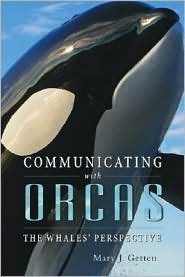 Communicating With Orcas: The Whales' Perspective