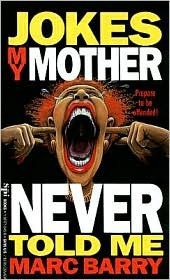 Jokes My Mother Never Told Me by Marc Barry | Goodreads
