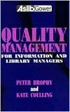 Peter Brophy Library Quality Management for Information and Library Managers by Peter Brophy ...