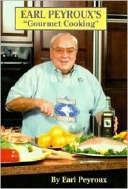 Earl Peyroux's Gourmet Cooking by Earl Peyroux | Goodreads