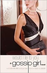 Would I Lie to You (Gossip Girl, #10)