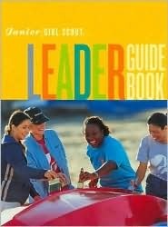 Junior Girl Scout Leader Guide Book by Girl Scouts | Goodreads