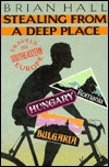 Stealing from a Deep Place; Travels in Southeastern Europe book cover