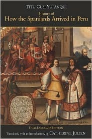 History of How the Spaniards Arrived in Peru (Relasýýion de como los Espaýýoles Entraron en el Peru), Dual-Language Edition