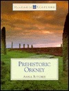 Prehistoric Orkney by Anna Ritchie | Goodreads
