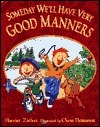 Someday We'll Have Very Good Manners book cover