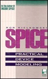 洋書 SPICE Practical Device Modeling SPICE: Practical Device Modeling by Ron M. Kielkowski