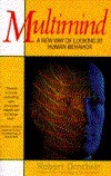 Multimind: A New Way of Looking at Human Behavior by Robert Ornstein ...
