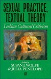 Sexual Practice/Textual Theory: Lesbian Cultural Criticism