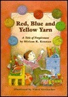 Red Blue & Yellow Yarn: A Tale of Forgiveness