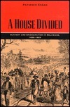 A House Divided: Slavery and Emancipation in Delaware, 1638–1865
