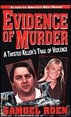 Evidence of Murder: A Twisted Killer's Trail of Violence