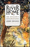 The River Home: An Angler's Explorations